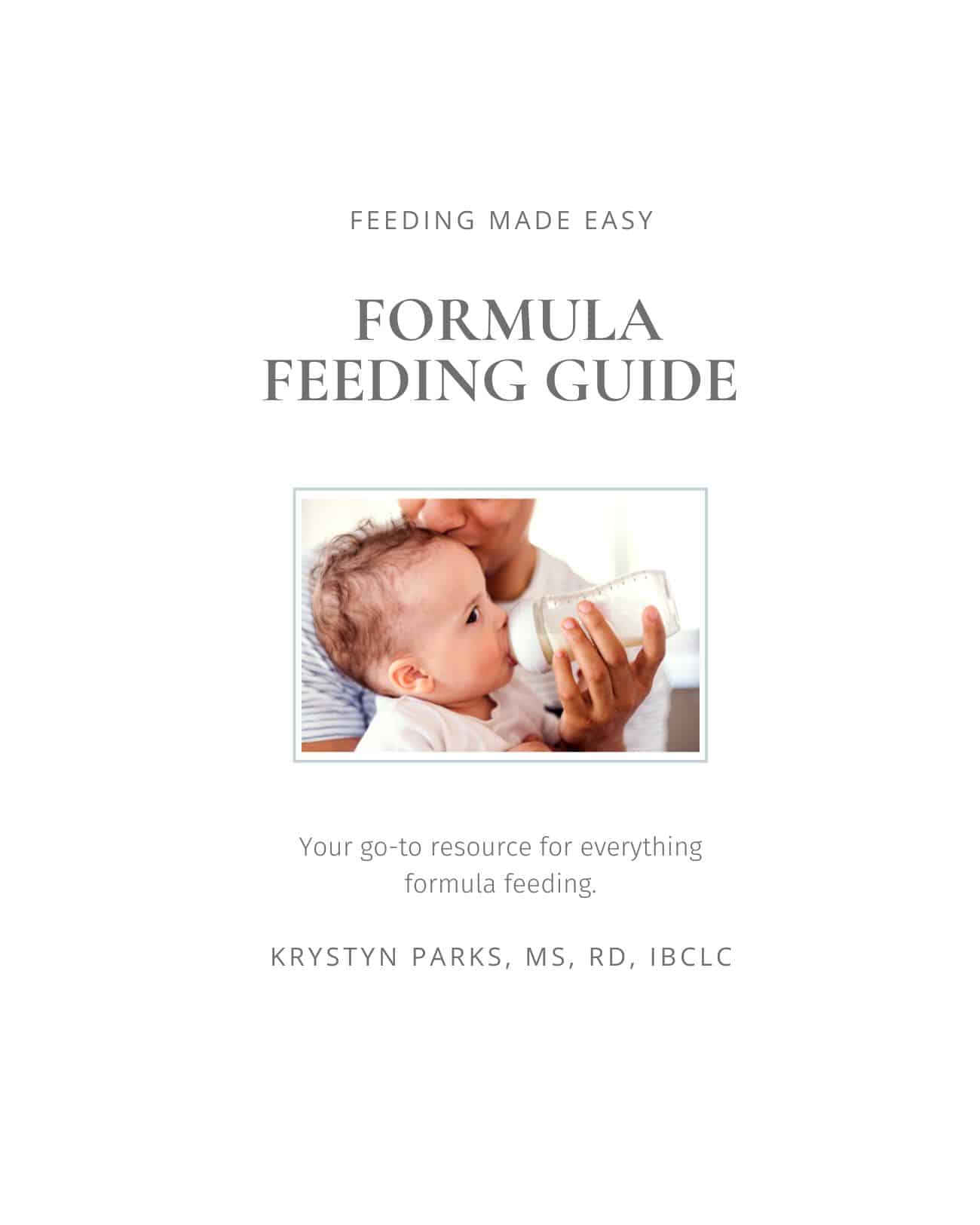 Formula Feeding Guide Cover with the tag line Your go to resource for everything formula feeding